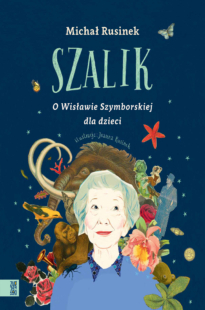 Szalik O Wisławie Szymborskiej dla dzieci