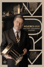 Wojciech Kruk. Historia jubilerskiej rodziny