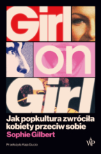 Girl on Girl. Jak popkultura zwróciła kobiety przeciw sobie
