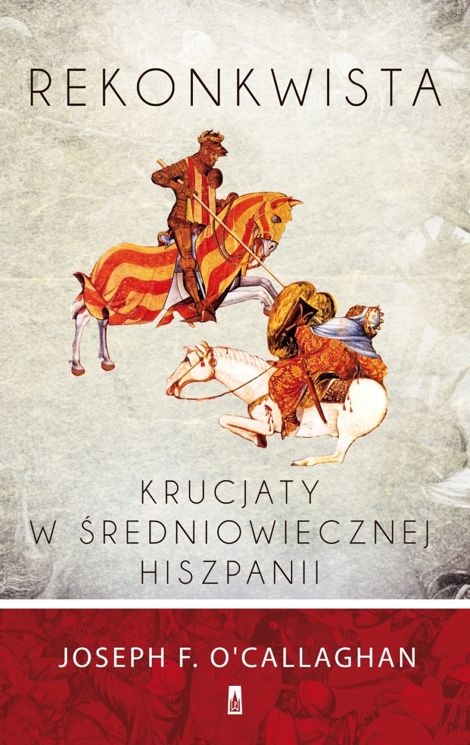 Przeciwko Komu Skierowana Była Rekonkwista Rekonkwista - Joseph F. O’Callaghan | Księgarnia Wydawnictwo Poznańskie