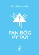 Pan Bóg pyta?!