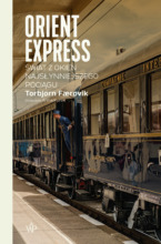 Orient Express. Świat z okien najsłynniejszego pociągu wyd.III