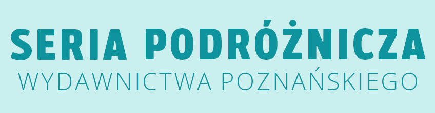 Seria podróżnicza Wydawnictwa Poznańskiego