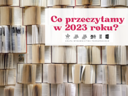 Co przeczytamy w 2023 roku? 💥 Zdradzamy zapowiedzi!