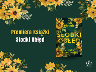 „Słodki obłęd” Jodie Picoult i Jennifer Boylan