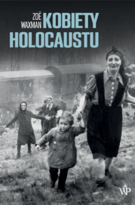 okładka książki "Kobiety Holocaustu" z serii "Z bliska"