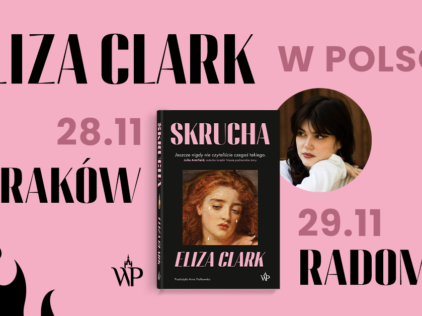 Eliza Clark wraca do Polski! Spotkania autorskie z autorką „Skruchy”