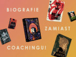 Biografie, które dadzą Ci więcej niż godzina coachingu