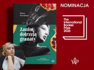 „Zanim dojrzeją granaty” – hipnotyzująca opowieść nominowana do The International Booker Prize 2026!