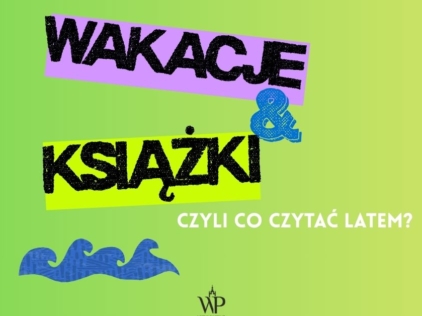 Książki na wakacje – co czytamy latem?