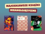 Najciekawsze książki nieanglojęzyczne – co polecamy?