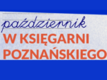 Październik w Księgarni Poznańskiego. Spacery, warsztaty i spotkania wokół książek