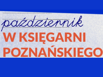Październik w Księgarni Poznańskiego. Spacery, warsztaty i spotkania wokół książek